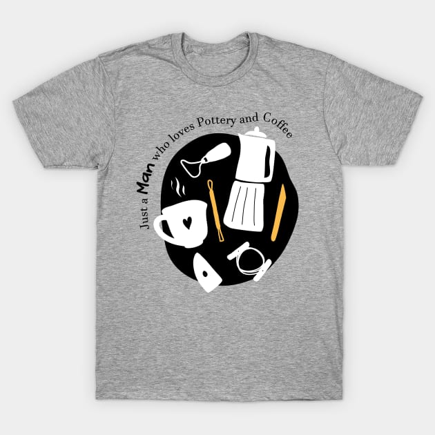 Man who likes pottery and coffee T-Shirt by Teequeque